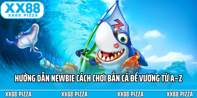 Hướng dẫn newbie cách chơi Bắn Cá đế vương từ A–Z