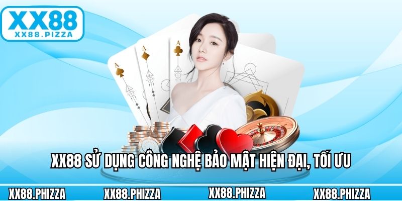 XX88 sử dụng công nghệ bảo mật hiện đại, tối ưu